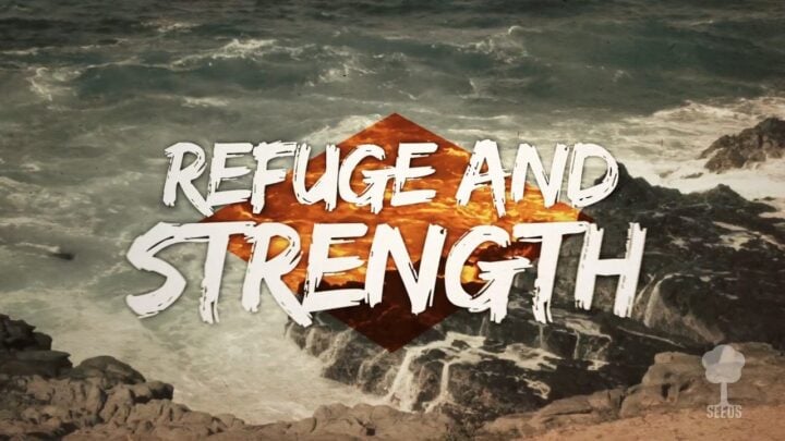 Refuge and Strength (Psalm 46:1-2)