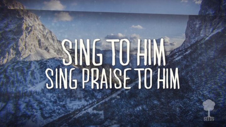 Sing Praise to Him (1 Chronicles 16:9-10)