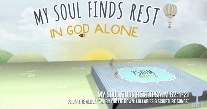 My Soul Finds Rest Psalm When You Lie Down Lullabies and Scripture Songs Product Screenshot Image Single Video