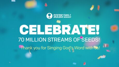Seeds Milestone 70 Million Streams of God’s Word Through Seeds Music