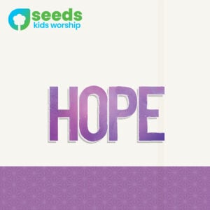 Hope - Seeds Kids Worship