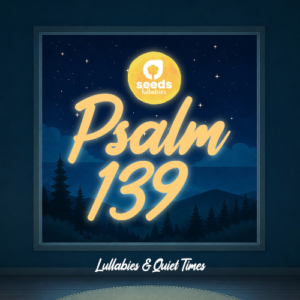 Psalm 139 Album by Seeds Lullabies